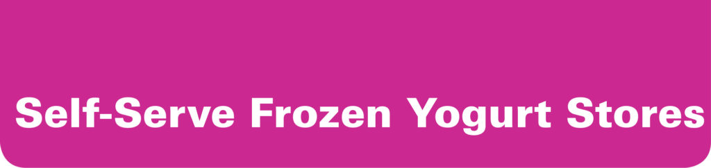 Self-Serve Frozen Yogurt Stores